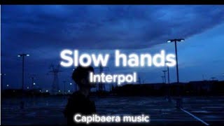 Slow hands.Interpol (letra con subtítulos)