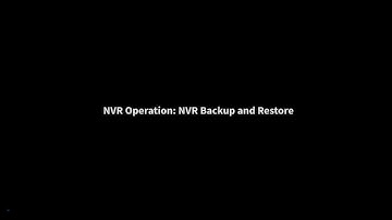 NVR Operation—Backup and Restore