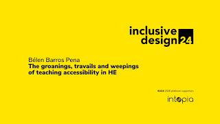 Full Belén Barros Pena / The groanings, travails and weepings of teaching accessibility in HE #id24 2026 Guide