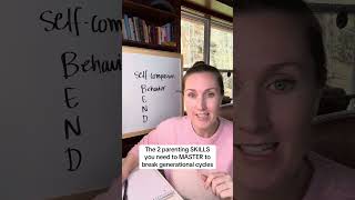 The two parenting skills to MASTER to break generational cycles by Kate Gray LMFT