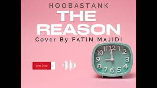 HOOBASTANK – THE REASON (Cover & Lyric) COVER BY FATIN MAJIDI