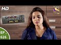 Crime Patrol Dial 100 - क्राइम पेट्रोल - Ep 626 - The Revenge Part 1 - 9th October, 2017