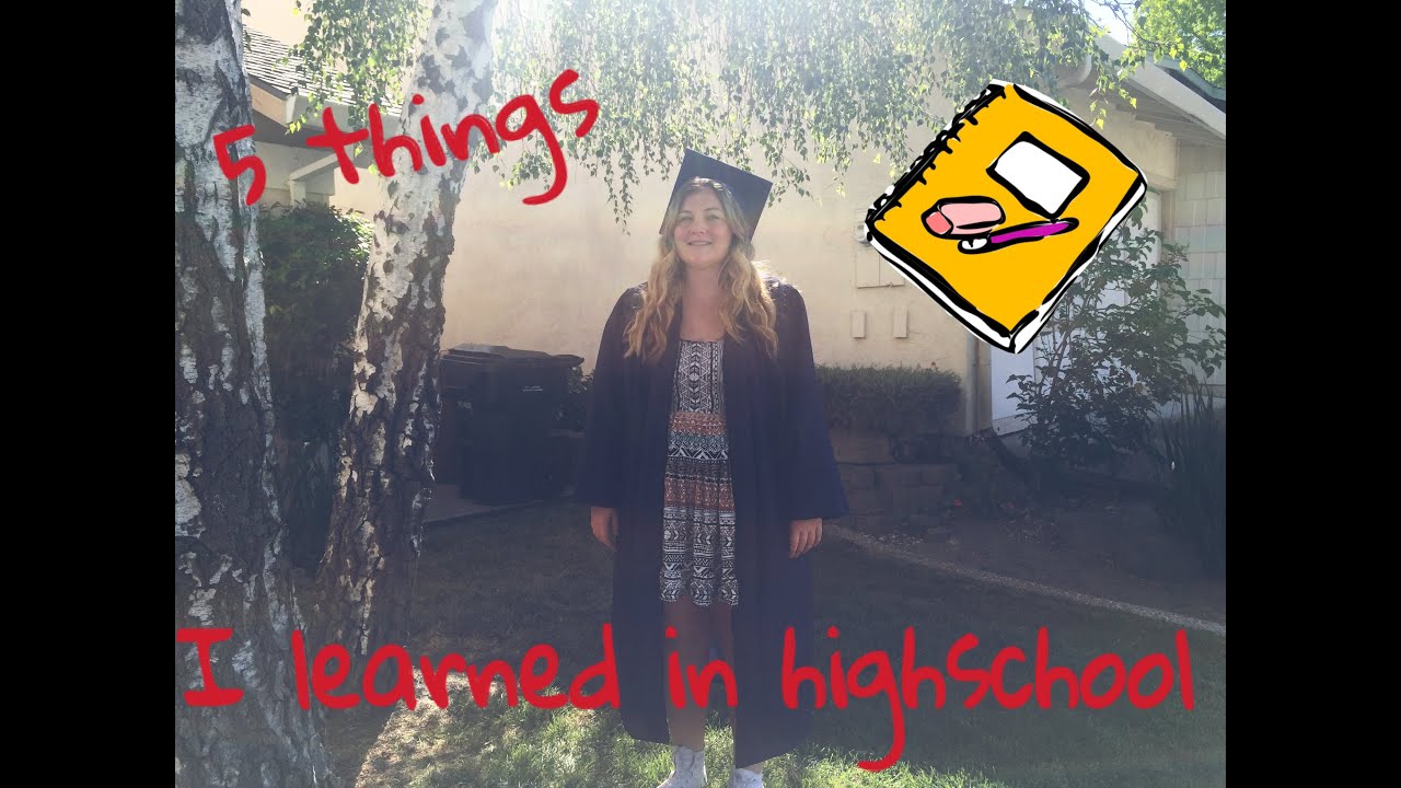 5 Things I Learned In High School | Haley - YouTube