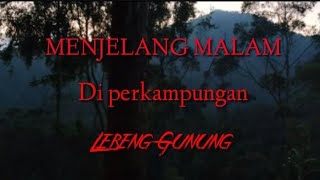 MENJELANG MALAM TIBA || DUSK @kesanakemari