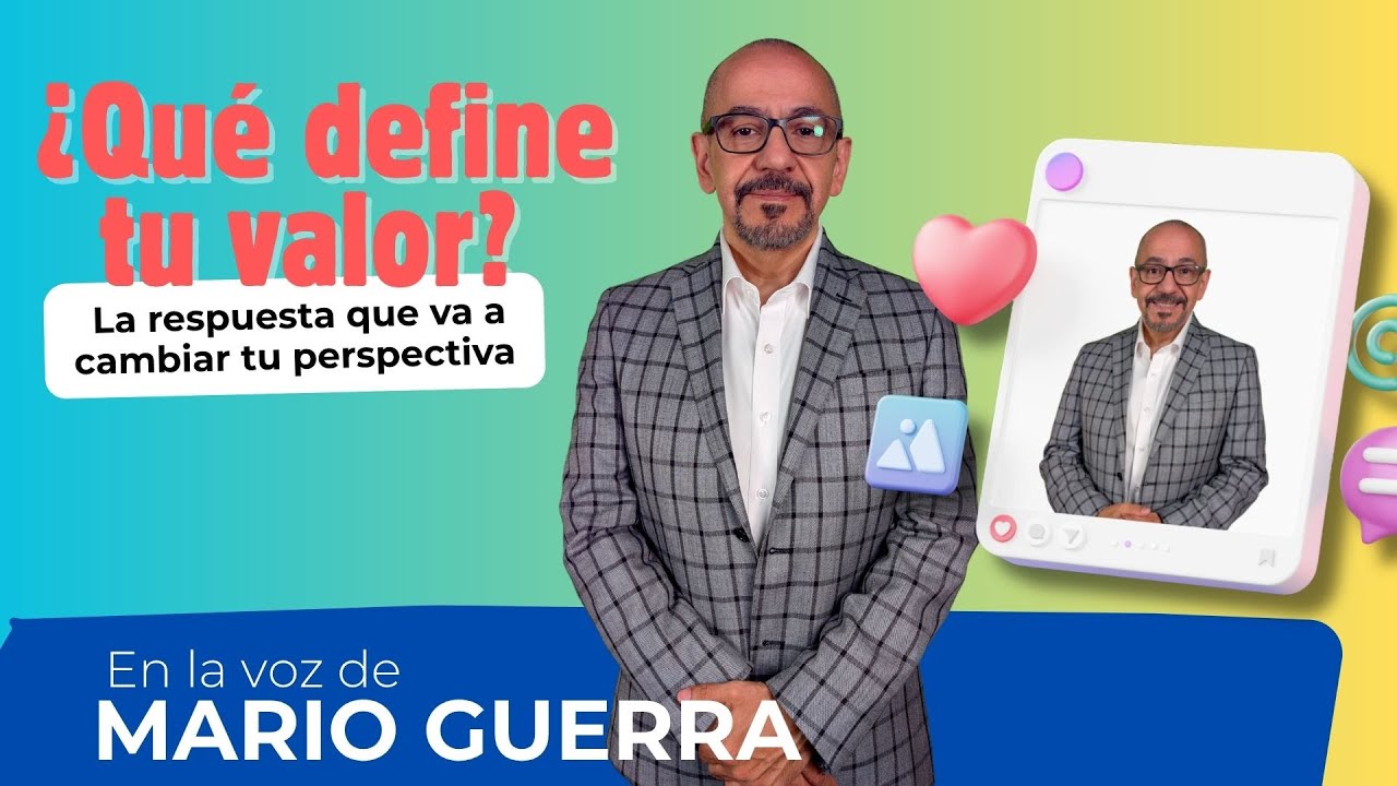 ¿Qué define tu valor? - La respuesta que va a cambiar tu perspectiva | En la voz de Mario Guerra