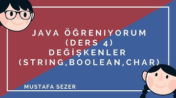Java Öğreniyorum ● DERS 4 - Değişkenler (String Boolean Char) ● 2015 ||HD||