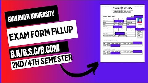 Guwahati University form fill up  2nd and 4th Semester for  B.A/B.S.C/B.com