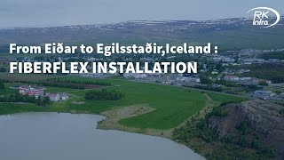 From Eiðar To Egilsstaðir, Iceland Fiberflex Installation Rk Infra Gmbh