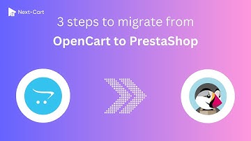 Migrate OpenCart to PrestaShop in 3 simple steps