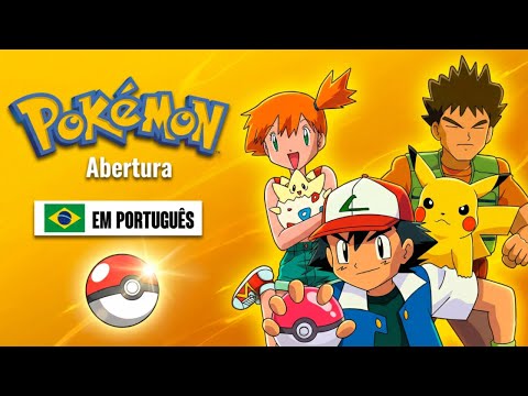 POKÉMON - Abertura em Português (Temos que Pegar)