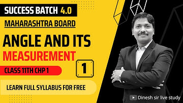 Chp 1 Angle and its Measurement Lec 1 | Class 11th | SUCCESS 4.0 | Dinesh Sir