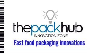 ThePackHub fast food packaging innovations