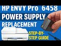 How To Replace Power Supply in HP ENVY 6455 Printer 6458 6455e