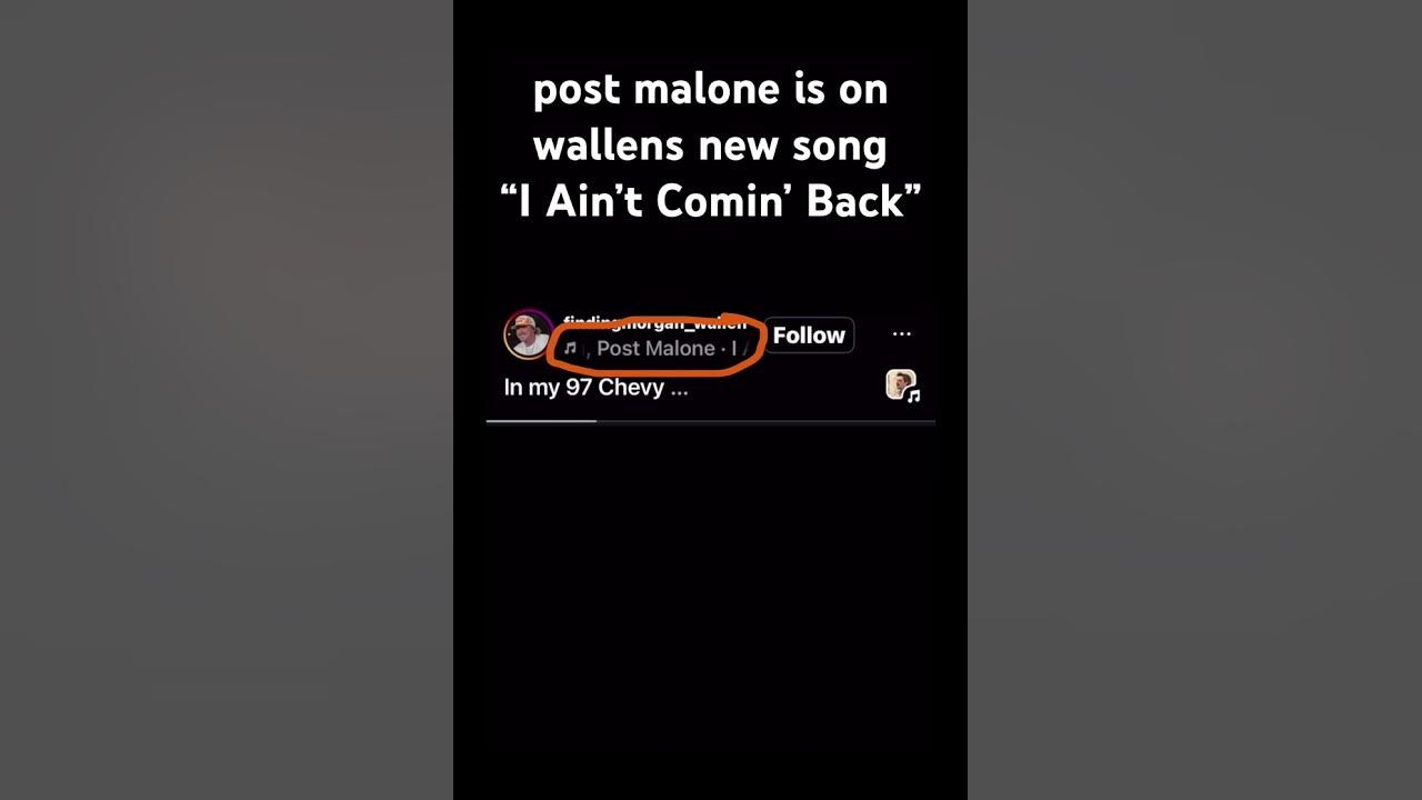 I Aint Comin’ Back - Morgan Wallen Post Malone