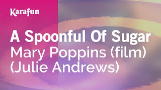 A Spoonful of Sugar - Mary Poppins (film) (Julie Andrews) | Karaoke Version | KaraFun chords