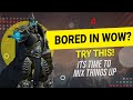 Bored in world of warcraft try these things  lazybeast