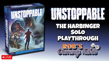 Unstoppable Solo Playthrough (The Harbinger)