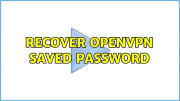 Recover OpenVPN Saved Password (2 Solutions!!)