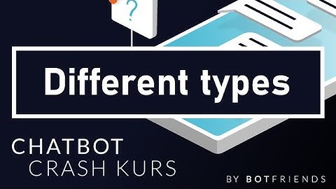 Different Types of Chatbots | Chatbot Crash Course