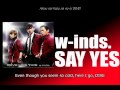 w-inds. - SAY YES (English Sub)