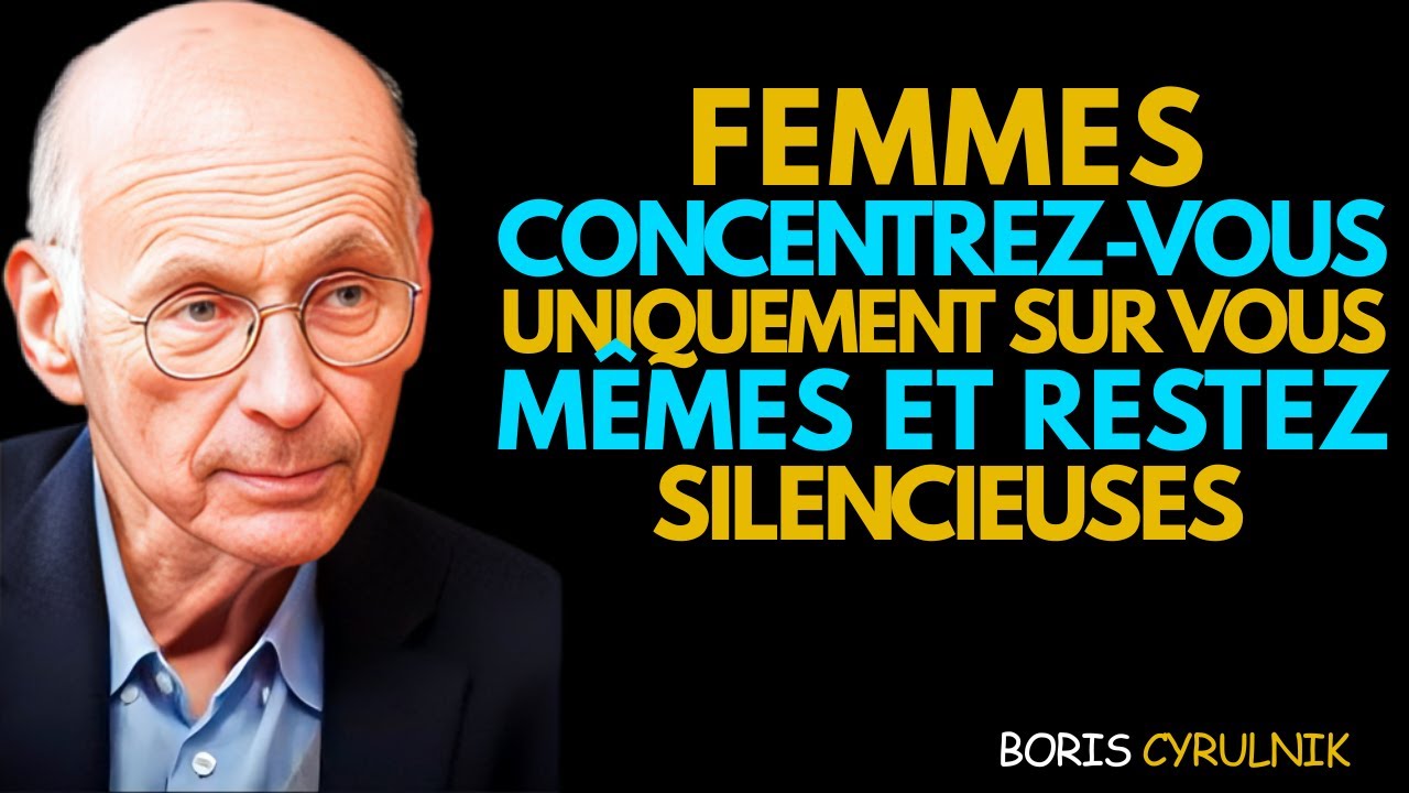Quand une femme se concentre sur elle-même et choisit le silence tout se met en place Boris Cyrulnik
