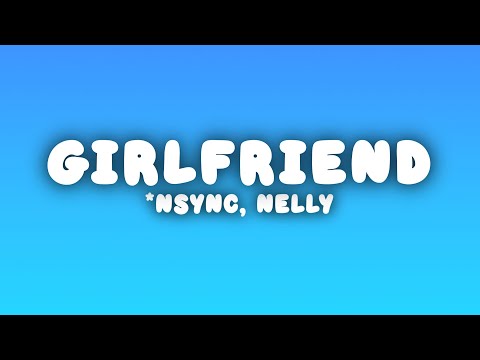 NSYNC Girlfriend The Neptunes Remix Lyrics Ft Nelly 