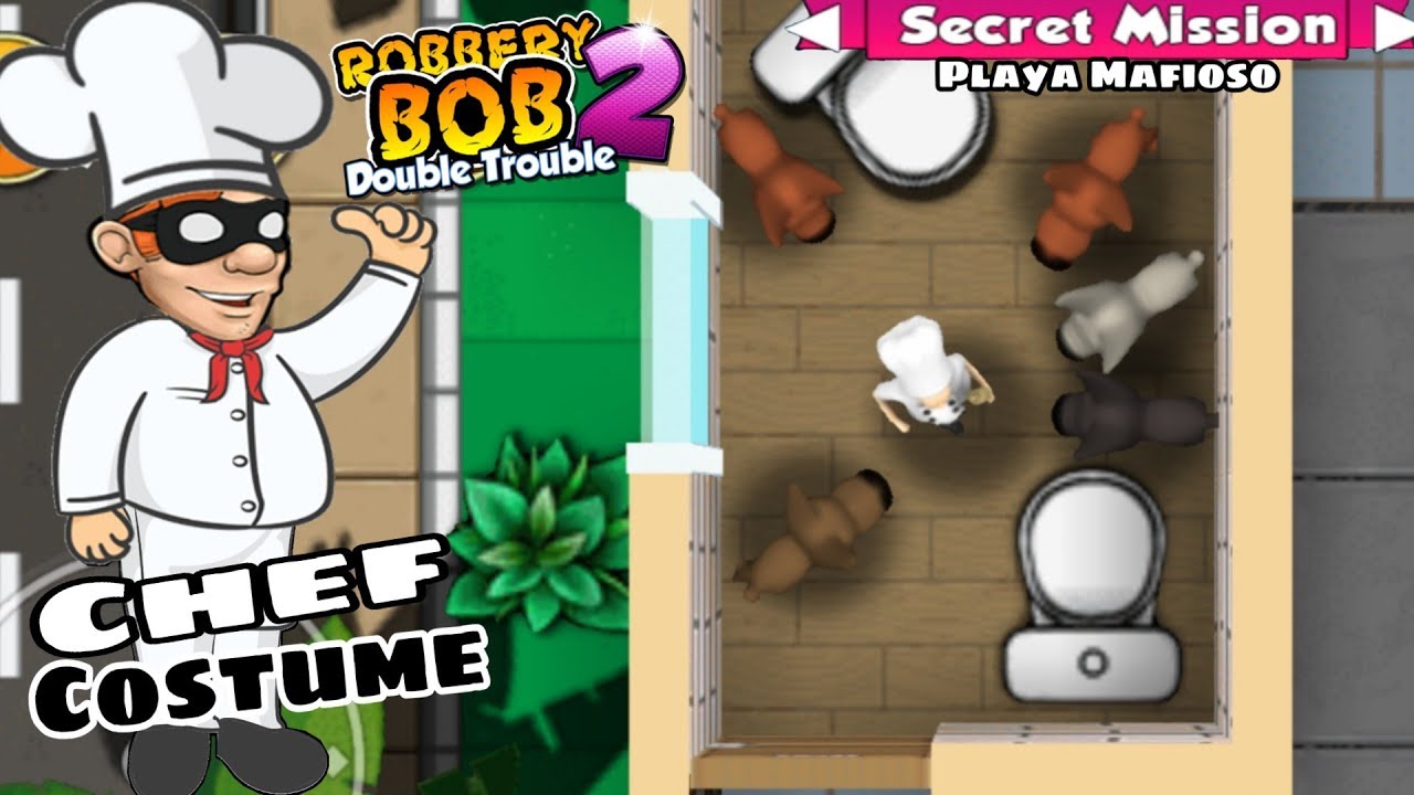 Robbery Bob 2 : Playa Mafioso Secret Mission - Use Chef Costume