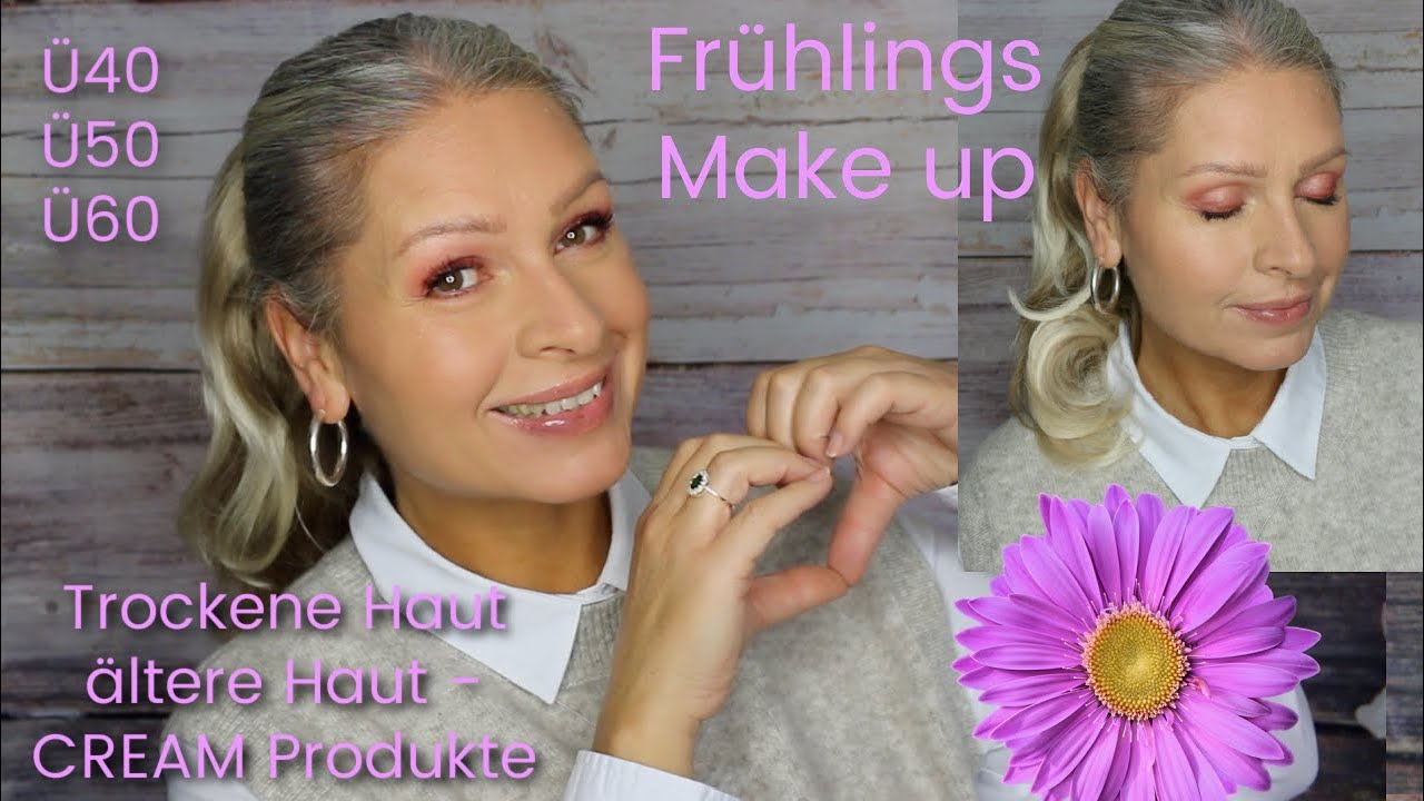 Frühlings Makeup 2024 I Ü40 Ü50 Ü60 Alltags u Anfänger geeignet I  frisch und leicht