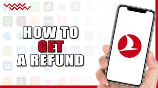 How To Get a Refund from Turkish Airlines (Quick Tutorial)