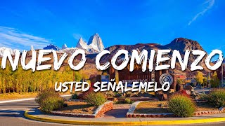 Usted Señalemelo - Nuevo Comienzo (Letra/Lyrics)