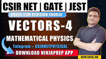 Mathematical physics | Vector calculus -4 | CSIR NET  2024 | GATE 2025 | JEST  | ninjaprep csir net
