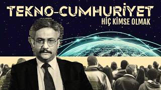 Tekno-Cumhuri̇yet Hi̇ç Ki̇mse Olmak