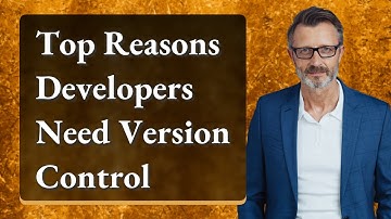 Top Reasons Developers Need Version Control