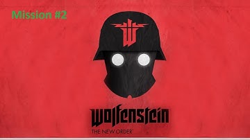 Wolfenstein The New Order Mission 2 - Nazi ROBOTS