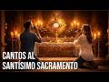 ADORACIÓN EUCARÍSTICA 🙏 5 Cantos a Jesús Sacramentado | Música Católica para Orar