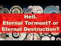Hell eternal torment or eternal destruction
