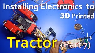 Assembly of 3D printed tractor (Part 7) #3dprinted #tractor #electronics