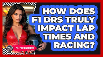 How Does F1 DRS Truly Impact Lap Times And Racing? - Pole Position Experts