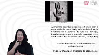 Logoterapia - Autodistanciamento Autotranscendência