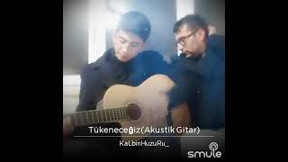 Tükeneceğiz Smule Amatör Ses