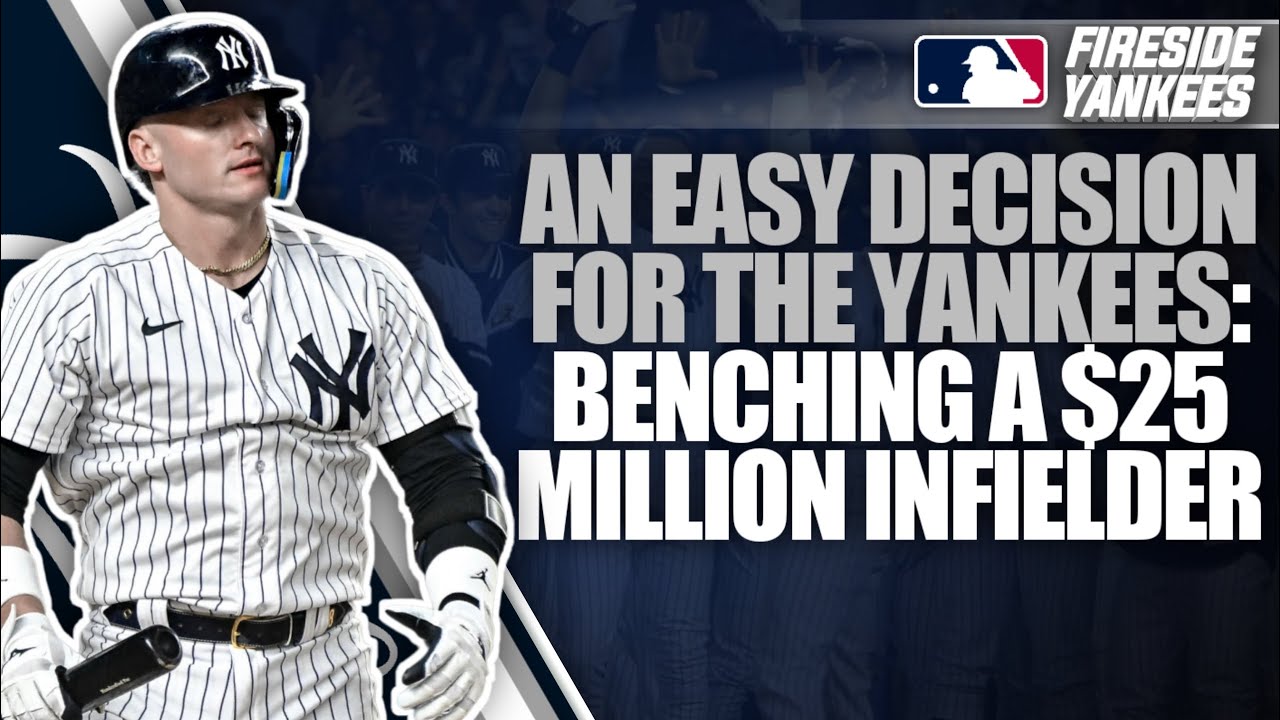 An Easy Decision for the Yankees: Benching a $25 Million Infielder