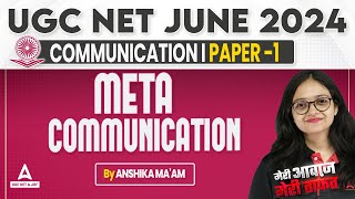 Communication UGC NET Paper 1 | UGC NET Paper 1 By Anshika Pandey | Meta Communication