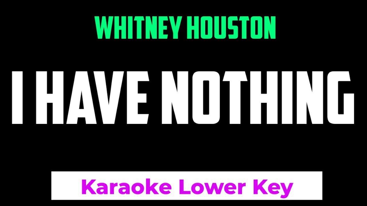 Whitney Houston I Have Nothing Karaoke Whitney Houston I Have Nothing Karaoke