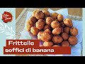 #FRITTELLE SOFFICI DI BANANA - RICETTA FACILE E VELOCE