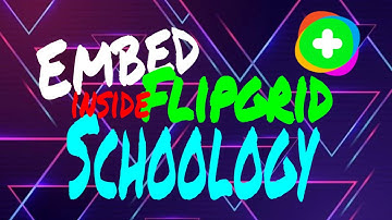 CFISD Embed Flipgrid in Schoology [ Step-by-step video]