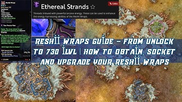 Reshii Wraps Guide – From Unlock to 730 iLvl | How to Obtain, Socket and Upgrade Your Reshii Wraps