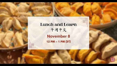 Mandarin Lunch and Learn, Session 42: 11.08.24