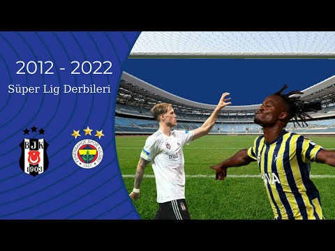 Beşiktaş – Fenerbahçe | Son 10 Yıl Derbi Maçları | Tüm Goller 2012 – 2022