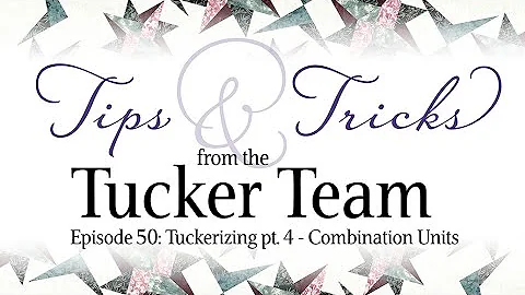 Tuckerizing - Combination Units - Tips & Tricks fr...