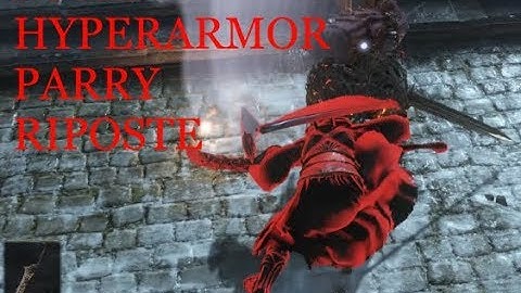 Dark Souls 3: How to PvP Part #4 Poise, Hyperarmor, Parry, Riposte
